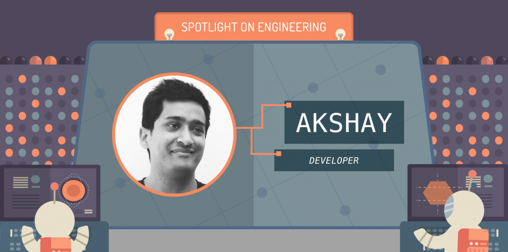 Spotlight on Engineering: Akshay Bist