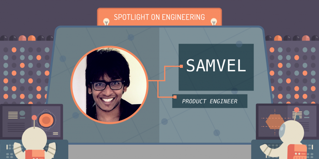 Spotlight on Engineering: SamvelRaja Sakthivel