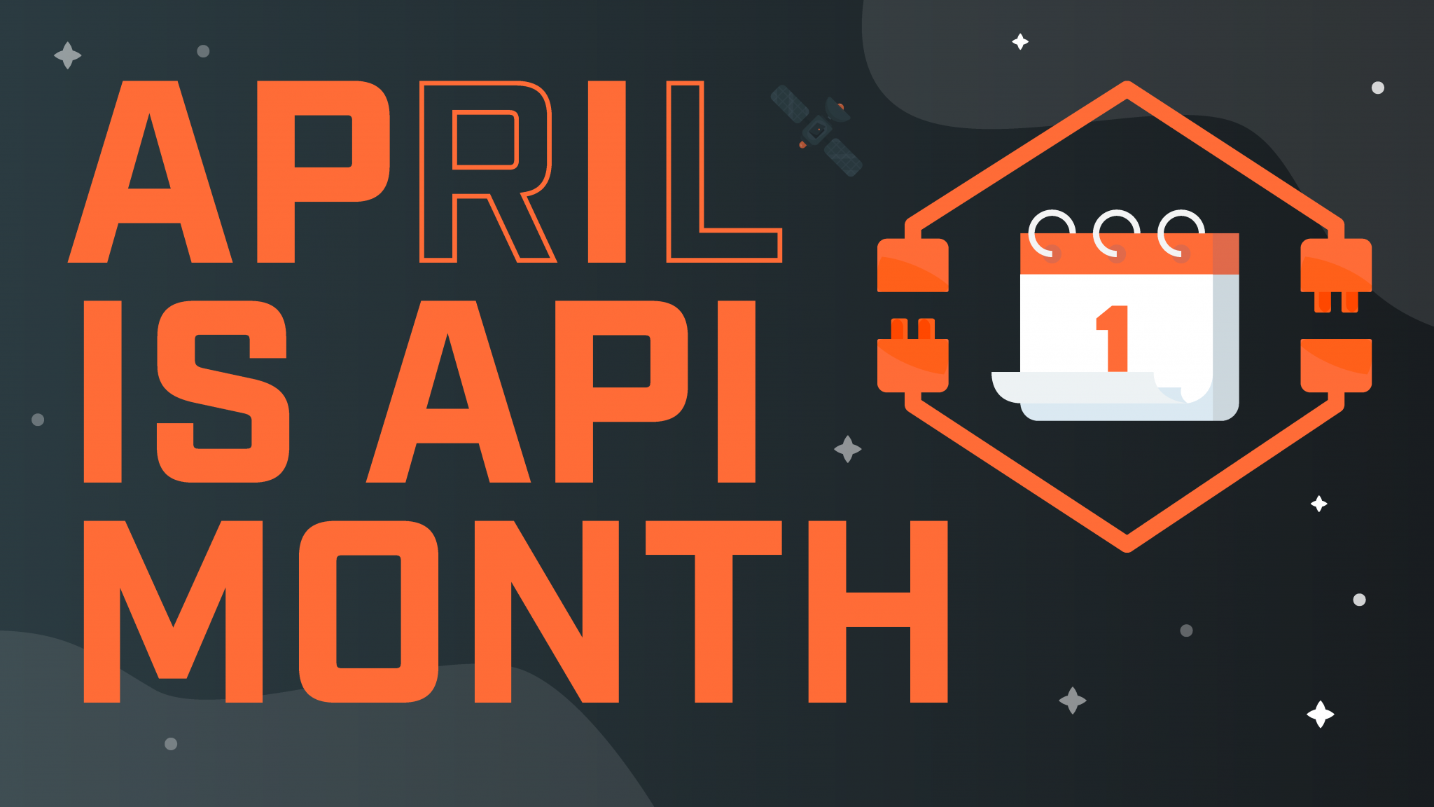 Let’s Make It Official: April Is API Month | Postman Blog
