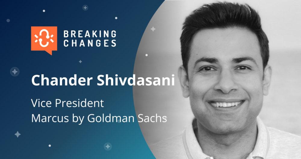 “Breaking Changes” with Chander Shivdasani: API-first Is contract-first at Goldman Sachs