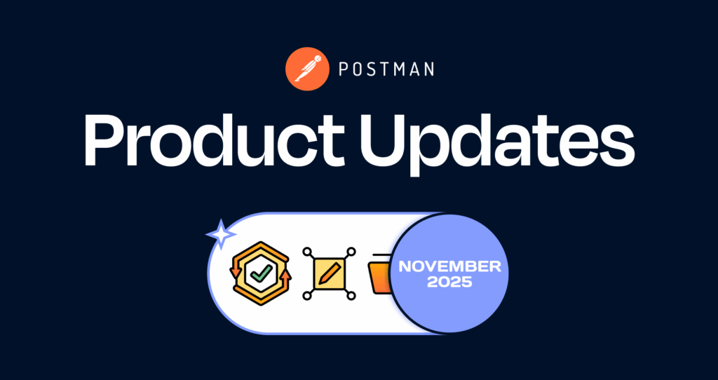 Postman Product Update: November 2025