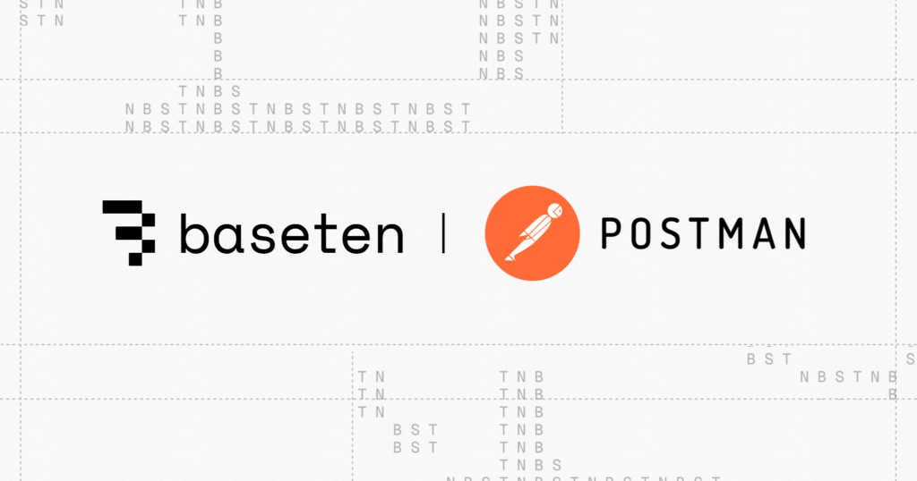 Postman and Baseten: Build Performant Agents, Run Them At Lower Cost
